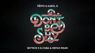 Tiësto & Karol G - Don't Be Shy (Skytech x DJ Kuba & Neitan Remix)