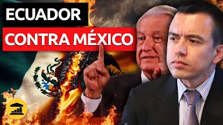 La verdad sobre la GUERRA ABIERTA entre ECUADOR y MÉXICO - VisualPolitik