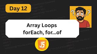 JavaScript Array Loops – forEach, for of