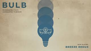 Bulb - Breeze Redux (Official Audio)