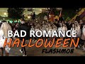 BAD ROMANCE - LADY GAGA// FLASHMOB HALLOWEEN
