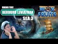 BERBURU LEVIATHAN SEA 3 #150 - Blox Fruits