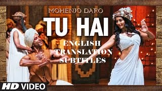 TU HAI | English Translation | MOHENJO DARO | Subtitles