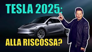 Tesla 2025 alla riscossa? I numeri oltre l'auto elettrica