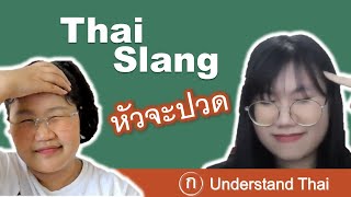 Thai Slang: Ep. 17 หัวจะปวด | Intermediate Thai | Understand Thai