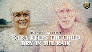 Baba Keeps The Child Dry In The Rain | Sai Baba's Divine Leelas