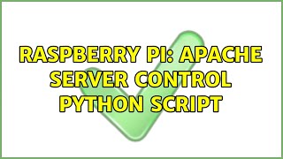 Raspberry Pi: Apache server control Python script