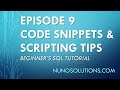 SQL Server - Code Snippets, Table to C# Class, & Scripting Tips (Episode 9)