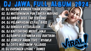 DJ JAWA FULL ALBUM 2024 FULL BASS - DJ RASANE KANGEN TENAN RASANE (PANGAREPAN) 🎶 FULL ALBUM TERBARU