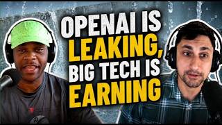 OpenAI Is Leaking, Big Tech is Earning