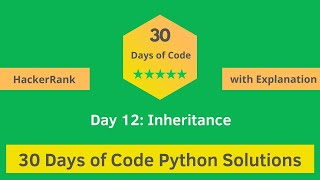 HackerRank Day 12: Inheritance problem solution in Python with Explanation | 30 Days Of Code