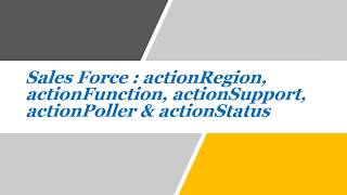 SalesForce: ActionRegion, actionFunction, actionSupport, actionPoller & actionStatus