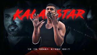 Kalaastar Edit 🥵 - Yo Yo Honey Singh Status | Honey 3.0 | Kalaastar Song Status