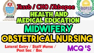 Obstetrical Nursing Midwifery||MCQ Jkbopee/ Jkssb/ staff nurse/ Lateral entry / post bsc / Bsc