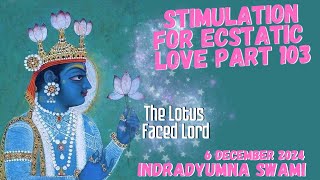 Stimulation for Ecstatic Love Part 103 - The Lotus Faced Lord