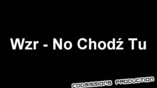 wzr - no chodź tu