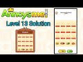 Annoys me level 13｜Làm phiền tôi level 13