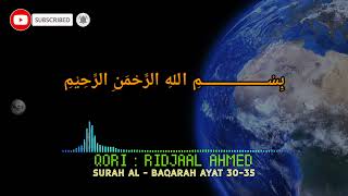 New Surah Al baqarah Ridjaal Ahmed Beautifull voice Qur an Ayat 30 35
