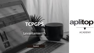 TcpGPS | Cómo realizar un levantamiento