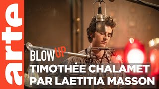 Timothée Chalamet par Laetitia Masson - Blow Up - ARTE