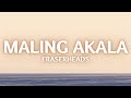 Maling Akala (EraserHeads) Lyrics