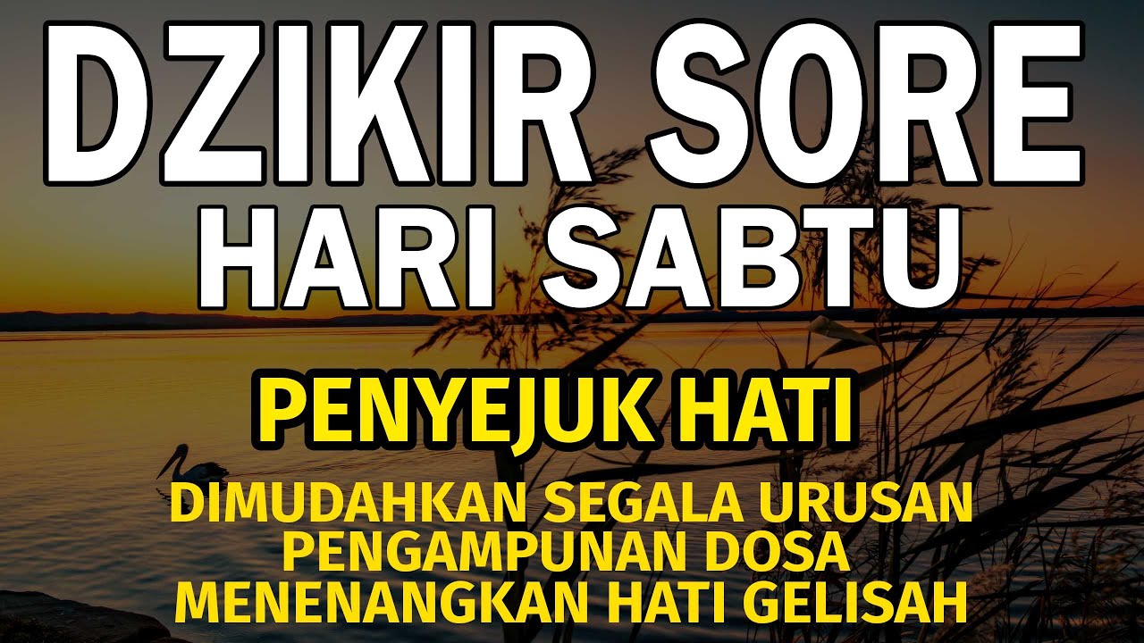 Dzikir SORE/PETANG Hari Sabtu Menghilangkang Kesusahan Hidup | Dzikir ...