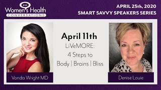 Smart Savvy Speakers Series - Live More - 4 Steps to Body Brains & Bliss with Dr. Vonda Wright, MD