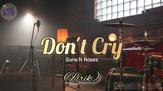 Don't Cry - Guns N' Roses (Lirik)