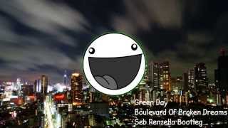 Green Day - Boulevard Of Broken Dreams (Seb Renzella Bootleg)