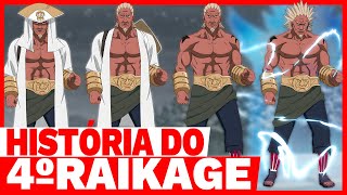 NARUTO: A HISTÓRIA DE A | O QUARTO RAIKAGE DE KUMOGAKURE!