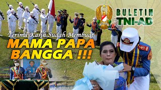 Terima Kasih Sudah Membuat Mama Papa Bangga | BULETIN TNI AD