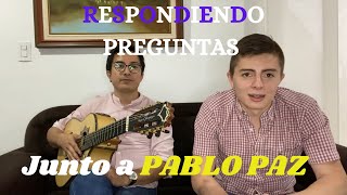 Respondiendo preguntas feat. Pablo Paz Requintista