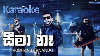 Seema Na | සීමා නෑ | Roshan Fernando | karaoke Original