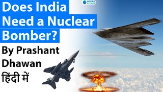 Does India Need a Nuclear Bomber? What Are The Bomber Aircrafts Of India?