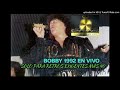 la mona 1992 en vivo bobby lo anterior