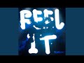 Feel It