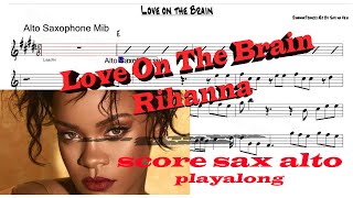 Love on the brain - Rihanna-Sax alto Eb (Sheet Music) playalong