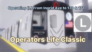 Operators Life Classic operating a (L) local train from (Ingrid Ave 170 - 171 street