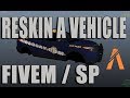HOW TO RESKIN A GTA5 VEHICLE FOR FIVEM / SINGLEPLAYER