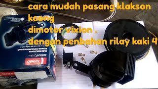 cara pemasangan klakson variasi (klakson keong) dimotor yamaha vixion