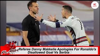 Referee Danny Makkelie Apologies For Ronaldo's Disallowed Goal Vs Serbia