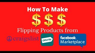 How To Make Money Flipping Products On Craigslist, OfferUp, Facebook Marketplace In 2020