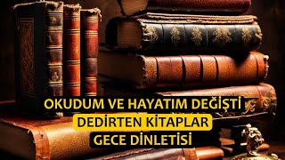 Okudum ve Hayatım Değişti Dedirten Kitaplar / Gece Dinletisi