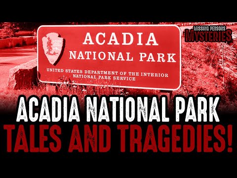 Tales and tragedies of ACADIA National Park!
