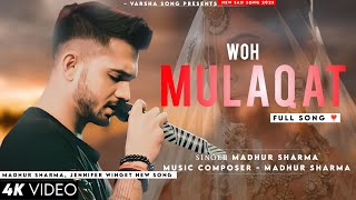 Woh Mulaqat Aakhri Thi (LYRICS) Madhur Sharma | Jennifer Winget | Sad Song | Woh Mulaqat