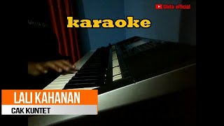 LALI KAHANAN  Cak  Kuntet karaoke