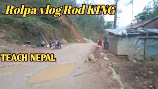 Rolpa Vlog Rod KING || Teach Nepal ||