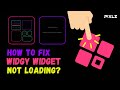 How To Fix Your Widgy Widget Not Loading Using Tap Actions!