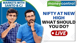 Stock Market Live: Nifty Hits Lifetime High. What Should Investors Do? | Markets With Santo \u0026 CJ