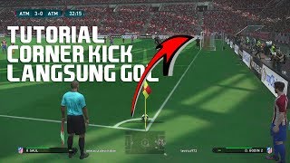 TUTORIAL CORNER KICK LANGSUNG GOAL - PES 2017 (100% WORK)